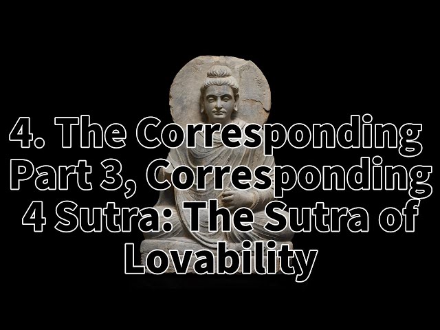 4. The Corresponding Part 3, Corresponding 4 Sutra: The Sutra of Lovability.