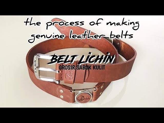 SABUK KULIT ASLI - the process of making genuine leather belts