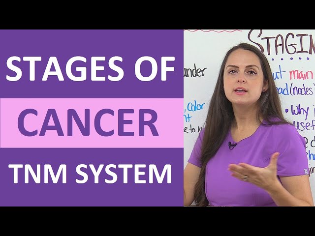 Stages of Cancer: Tumor Staging and Grading TNM System Nursing NCLEX Review