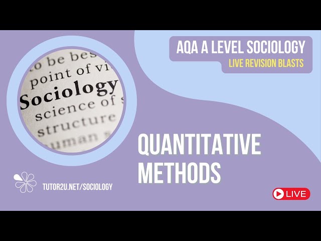 Quantitative Research Methods | AQA A Level Sociology | Live Revision for 2025