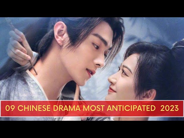 09 Chinese Drama Most Anticipated 2023 | 09 Drama China Yang Paling Ditunggu 2023