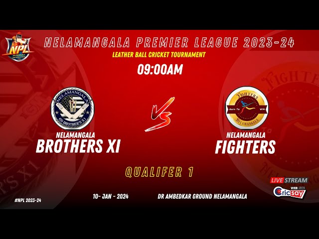 NELAMANGALA PREMIER LEAGUE 2023-24 | QUALIFER -1 | NELAMANGALA FIGHTERS vs NELAMANAGA BROTHERS XI |