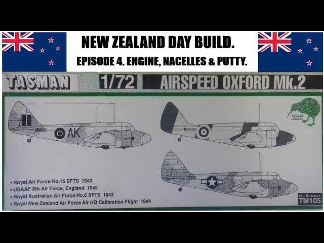 NEW ZEALAND DAY BUILD; TASMAN, 1/72 TM105; AIRSPEED OXFORD MK2. EPISODE 4. ENGINES, NACELLES & PUTTY