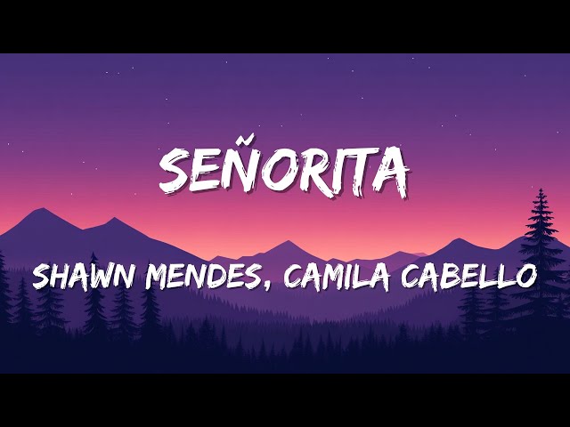 Señorita (Lyrics) - Shawn Mendes, Camila Cabello|| ENGLISH SONG WITH LYRICS || English Lyrics