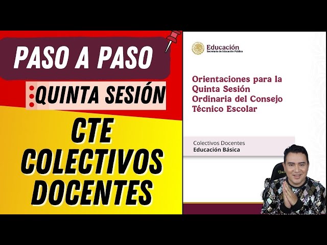 PASO A PASO: QUINTA SESIÓN DE CONSEJO TÉCNICO ESCOLAR DOCENTES