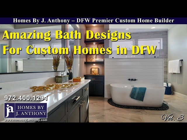 Bath Designs for Custom Homes in DFW | Homes By J. Anthony | DFW Custom Home Builder