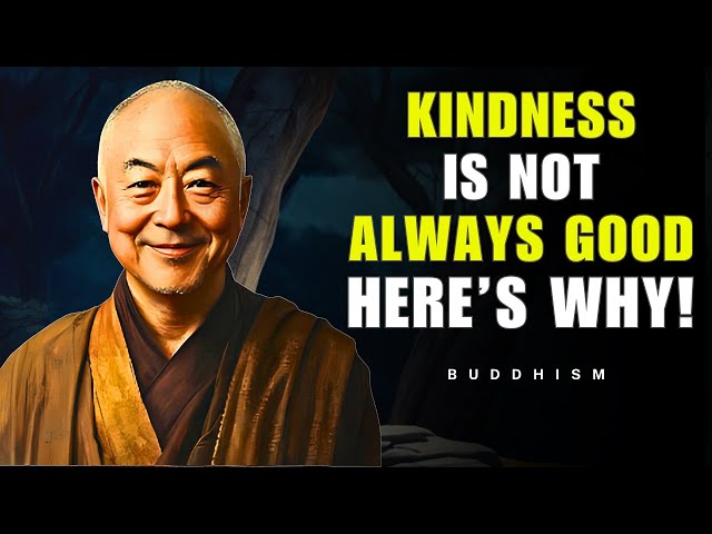 STOP Being KIND To EVERYONE: THE BUDDHIST PERSPECTIVE ON WISE COMPASSION