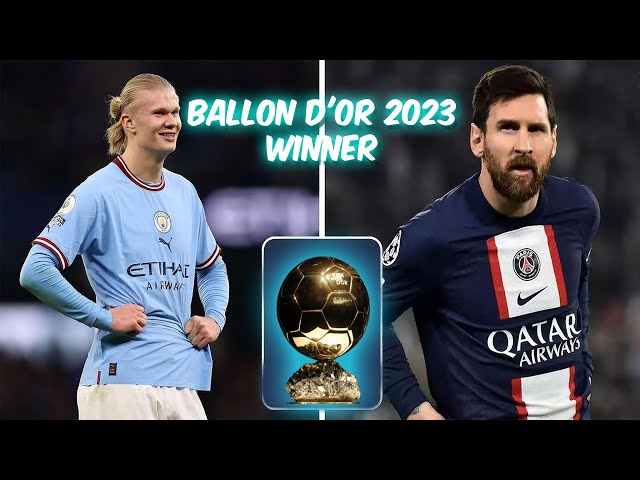 2023 Ballon D'Or Battle: Messi vs Haaland | Power Rankings & Winner Prediction