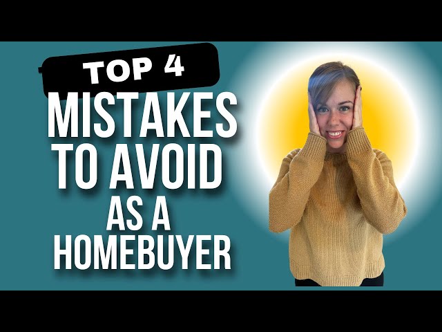 4 Common Mistakes To Avoid When Buying A House