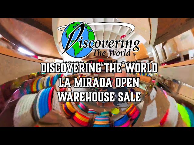 Discovering The World La Mirada Open Warehouse Sale