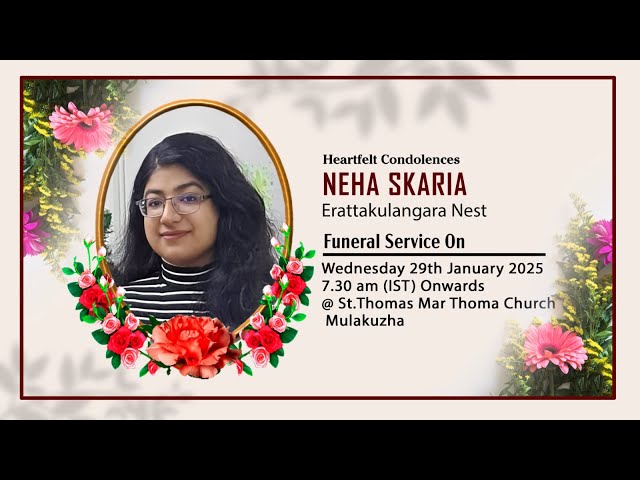 NEHA SKARIA - Erattakulangara Nest | Funeral Live On 29th Jan 2024 at 07:30am