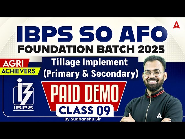 IBPS SO AFO | FOUNDATION BATCH 2025 | Tillage Implement | PAID DEMO CLASS 09 | By Sudhanshu Sir