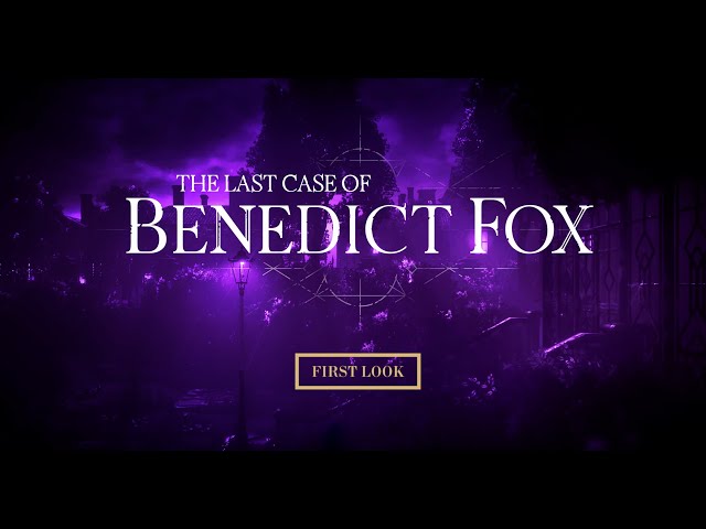 The Last Case of Benedict Fox - First Look - Gameplay