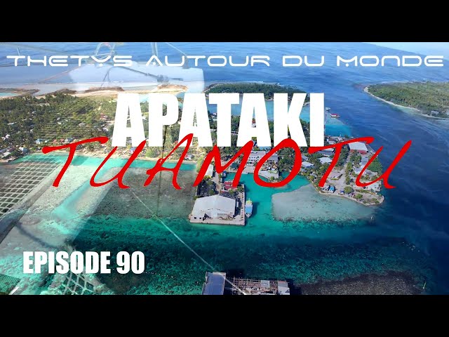 APATAKI dans les TUAMOTU, FRENCH POLYNESIA Episode 90