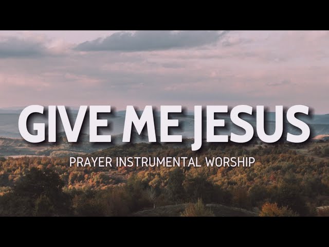 Give me Jesus Piano | SOAKING with Scriptures | Devotional | Prayer | Dame a Jesús |