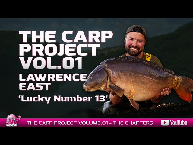 Mainline Baits Carp Fishing TV - THE CARP PROJECT | VOL.01: Lawrence East - Lucky Number 13