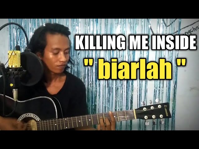 killing Me Inside - Biarlah ( cover ) by,radial