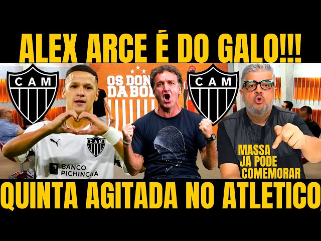 OS DONOS DA BOLA! HG CONFIRMA ALEX ARCE É NOVO REFORÇO DO GALO / NOTICIAS DO ATLETICO MINEIRO HOJE!