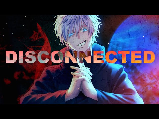 「AMV」Jujutsu Kaisen-Disconnected @ALESTI