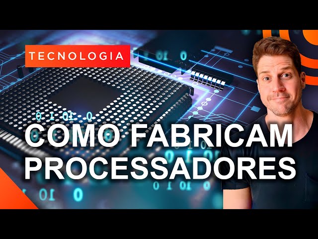 Como são produzidos os processadores?