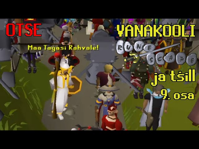 Vanakooli Runescape ja tšill (9. osa)