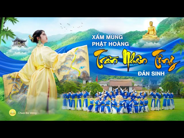 🔴 [DANCE VERSION] XẨM - MỪNG PHẬT HOÀNG TRẦN NHÂN TÔNG ĐẢN SINH | BAN TÀI NĂNG CHÙA BA VÀNG