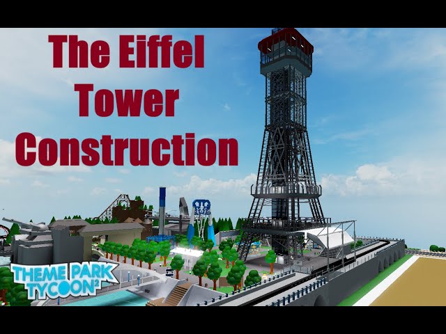 Construction of the Eiffel Tower Themepark tycoon 2