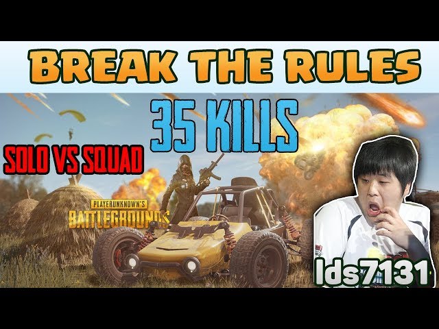 BREAK THE RULES - lds7131 35 kills Solo vs Squad TPP [AS] - PUBG HIGHLIGHTS TOP 1 #18