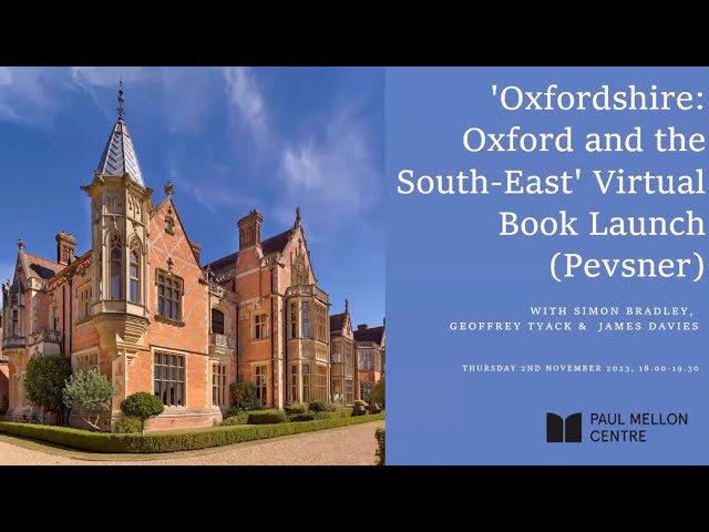 'Oxfordshire: Oxford and the South-East' Virtual Book Launch (Pevsner)