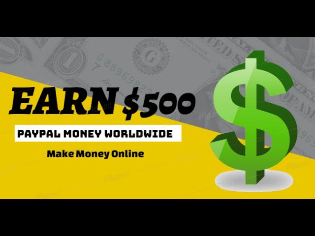 Earn $500  PayPal Money Worldwide With These Apps Make Money Online 2021