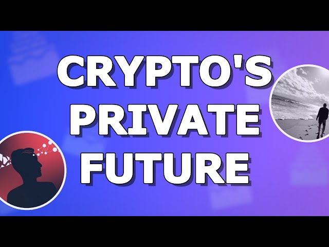 The Future of Crypto is Private.