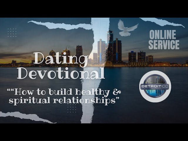 Dating Devotional “How to build healthy & spiritual relationships” 💛🕊️- 02.07.25