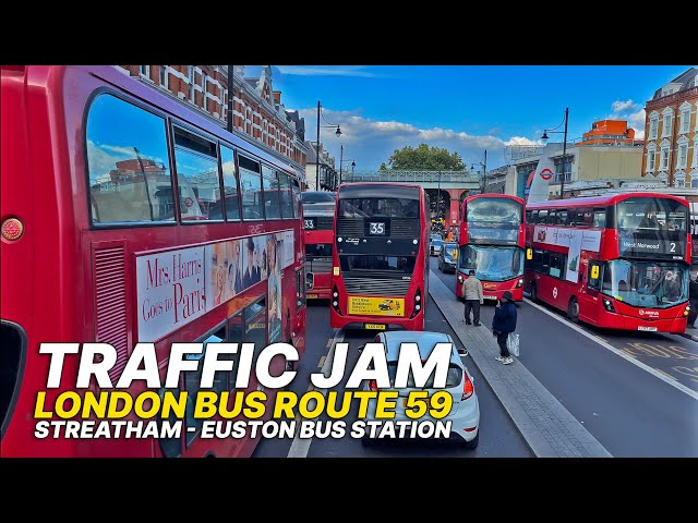 Travel via double-decker bus on London's busy roads from Streatham to Euston - London Bus Route 59 🚌