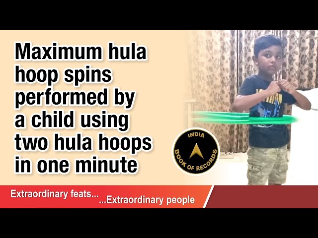 Maximum hula hoop spins performed by a child using two hula hoops in one minute