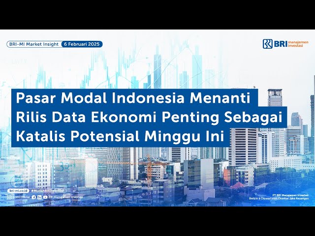 Pasar Modal Indonesia Menanti Rilis Data Ekonomi Sebagai Katalis Potensial | BRI Manajemen Investasi