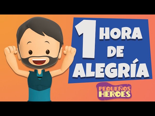 1 HORA DE ALEGRIA con PEQUEÑOS HEROES 🙌🏻🎈 | Canciones Infantiles