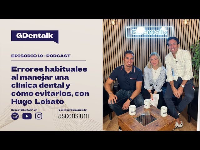 Ep. 19 Common mistakes when running a dental clinic and how to avoid them - With Hugo Lobato