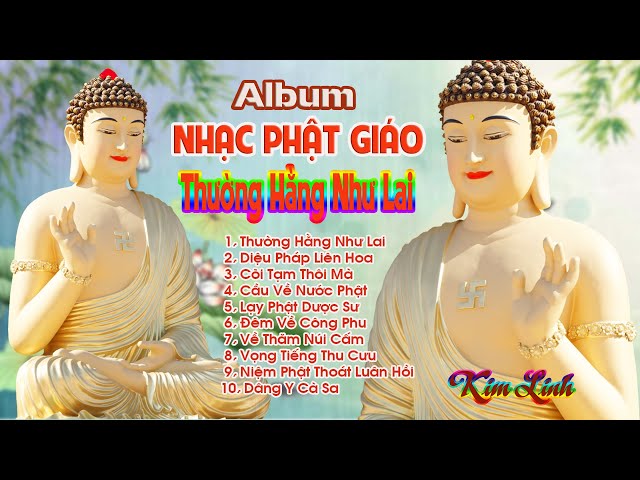 Album NHẠC PHẬT GIÁO | THƯỜNG HẰNG NHƯ LAI | Kim Linh | Nhạc Thiền Tịnh Tâm, An Lạc