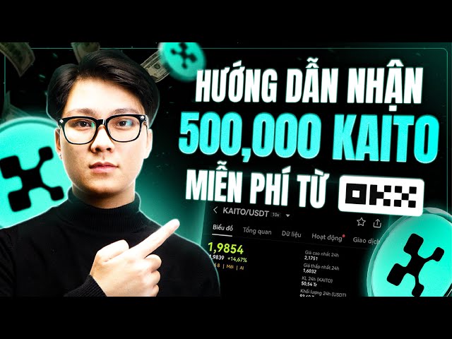 Sự kiện mới - Chia thưởng 500,000 KAITO từ sàn OKX | KÈO NGON LÀM NGAY