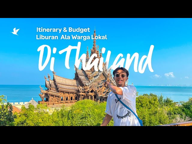 Itinerary & Budget Liburan 6D5N Ala Warga Lokal di Thailand