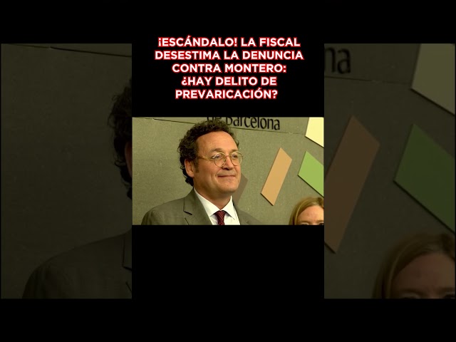 🔴Escándalo🔴 La fiscal desestima la denuncia contra Montero: ¿ha delito de prevaricación?🔴