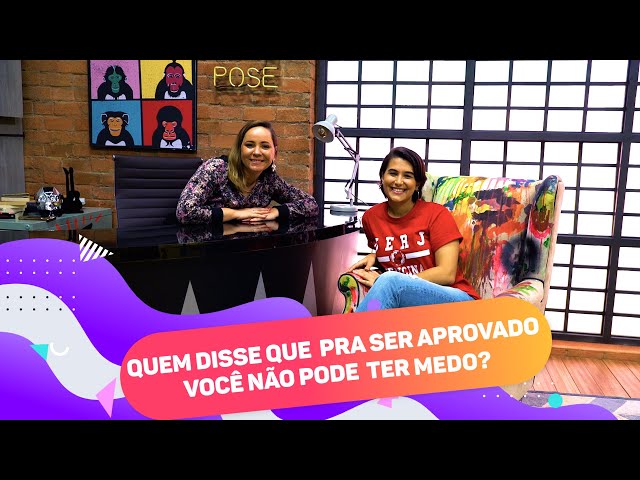 Quem disse que pra ser aprovado você não pode sentir medo? - Luiza Carvalho