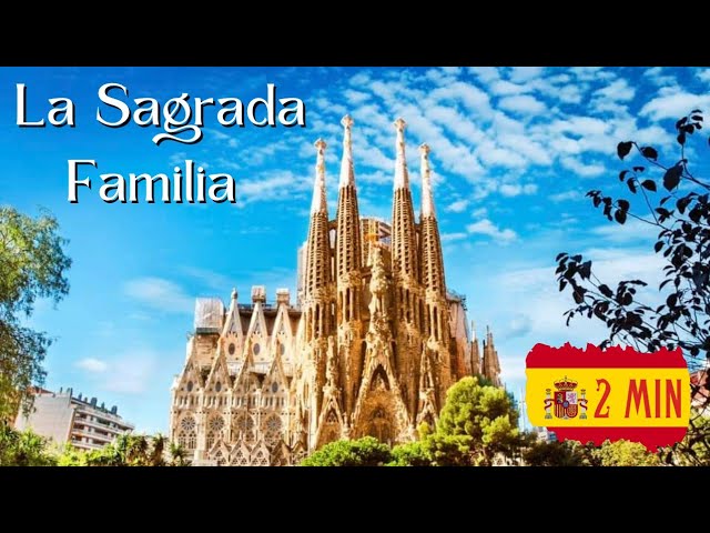 La Sagrada Familia in 2 minutes - UNESCO World Heritage Site - Barcelona, Spain