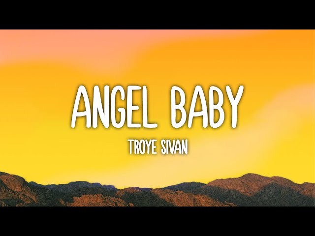 Angel Baby - Troye Sivan (Lyrics)