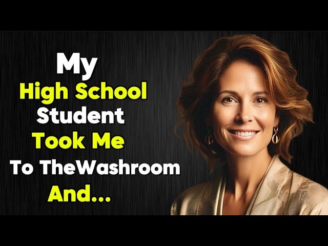 My Student Took Me To The Washroom And.... - Reddit Cheating Stories | A True Infidelity Story