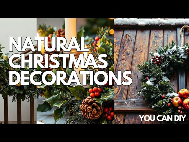 10 Stunning Natural Christmas Decorations You Can DIY!