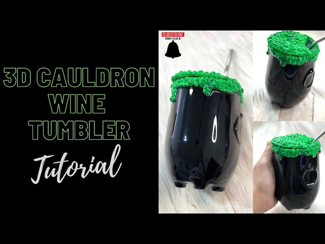 3D Cauldron wine tumbler tutorial