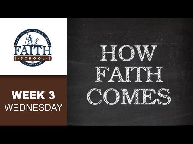 Wednesday - How Faith Comes