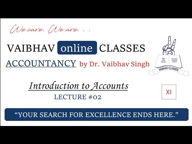 INTRODUCTION TO ACCOUNTS: Lecture #02 | Accountancy | ISC/CBSE | Class XI