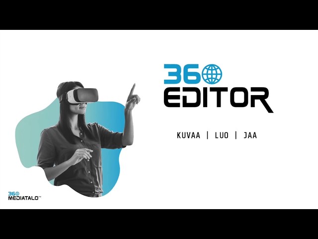 360Editor - Kuinka luot virtuaaliesittelyn?